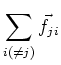 $\displaystyle \sum_{i(\neq j)}^{}\vec{f}_{ji}$
