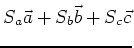 $\displaystyle S_{a}\vec{a} + S_{b}\vec{b} +S_{c}\vec{c}$