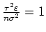 $ \frac{\tau^2\varepsilon}{n\sigma^2}=1$
