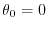 $\theta_{0}=0$