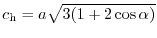 $c_{\rm h}= a \sqrt{3(1+2\cos{\alpha})}$