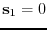 ${\bf s}_{1} = 0$