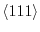 $\langle 111\rangle$