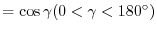 $=\cos{\gamma} (0 < \gamma < 180^{\circ})$