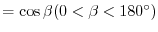 $=\cos{\beta} (0 < \beta < 180^{\circ})$