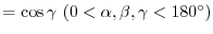 $=\cos{\gamma} (0 < \alpha,\beta,\gamma < 180^{\circ})$