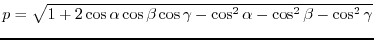 $p=\sqrt{1+2\cos{\alpha}\cos{\beta}\cos{\gamma}-\cos^{2}{\alpha}
-\cos^{2}{\beta}-\cos^{2}{\gamma}}$