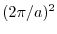 $(2\pi/a)^{2}$