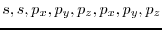 $s,s,p_{x},p_{y},p_{z},p_{x},p_{y},p_{z}$