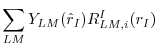 $\displaystyle \sum_{LM} Y_{LM}(\hat{r}_{I}) R_{LM,i}^{I}(r_{I})$