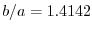 $b/a=1.4142$