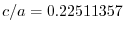 $c/a=0.22511357$