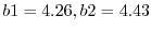 $b1=4.26, b2=4.43$