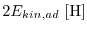 $\displaystyle 2 E_{kin,ad}  [{\rm H}]$