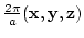 $\frac{2\pi}{a}({\bf x},{\bf y},{\bf z})$