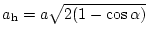 $a_{\rm h}= a \sqrt{2(1-\cos{\alpha})}$