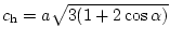 $c_{\rm h}= a \sqrt{3(1+2\cos{\alpha})}$
