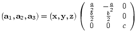 $({\bf a}_{1},{\bf a}_{2},{\bf a}_{3})= ({\bf x},{\bf y},{\bf z})
\left(
\beg...
...{2} & 0 \\
\frac{b}{2} & \frac{b}{2} & 0 \\
0 & 0 & c
\end{array} \right)$