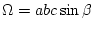 $\Omega=abc\sin{\beta}$