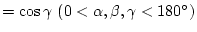 $=\cos{\gamma} (0 < \alpha,\beta,\gamma < 180^{\circ})$