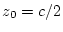 $z_{0}=c/2$