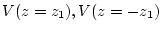 $V(z=z_{1}), V(z=-z_{1})$
