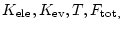 $K_{\rm ele},K_{\rm ev},T,F_{\rm tot,}$