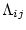 $\Lambda_{ij}$
