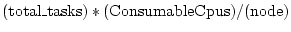 $\displaystyle ({\rm total\_tasks})*({\rm ConsumableCpus})/({\rm node})$