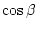 $\cos{\beta}$