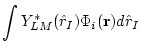 $\displaystyle \int Y_{LM}^{\ast}(\hat{r}_{I}) \Phi_{i}({\bf r}) d\hat{r}_{I}$