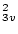 $_{3v}^{2}$