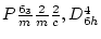 $P \frac{6_{3}}{m} \frac{2}{m} \frac{2}{c}, D_{6h}^{4}$