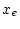 $x_{e}$
