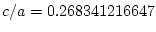 $c/a=0.268341216647$