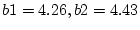 $b1=4.26, b2=4.43$