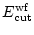 $E_{\rm cut}^{\rm wf}$