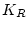 $\displaystyle K_{R}$