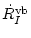$\dot{R}_{I}^{\rm vb}$